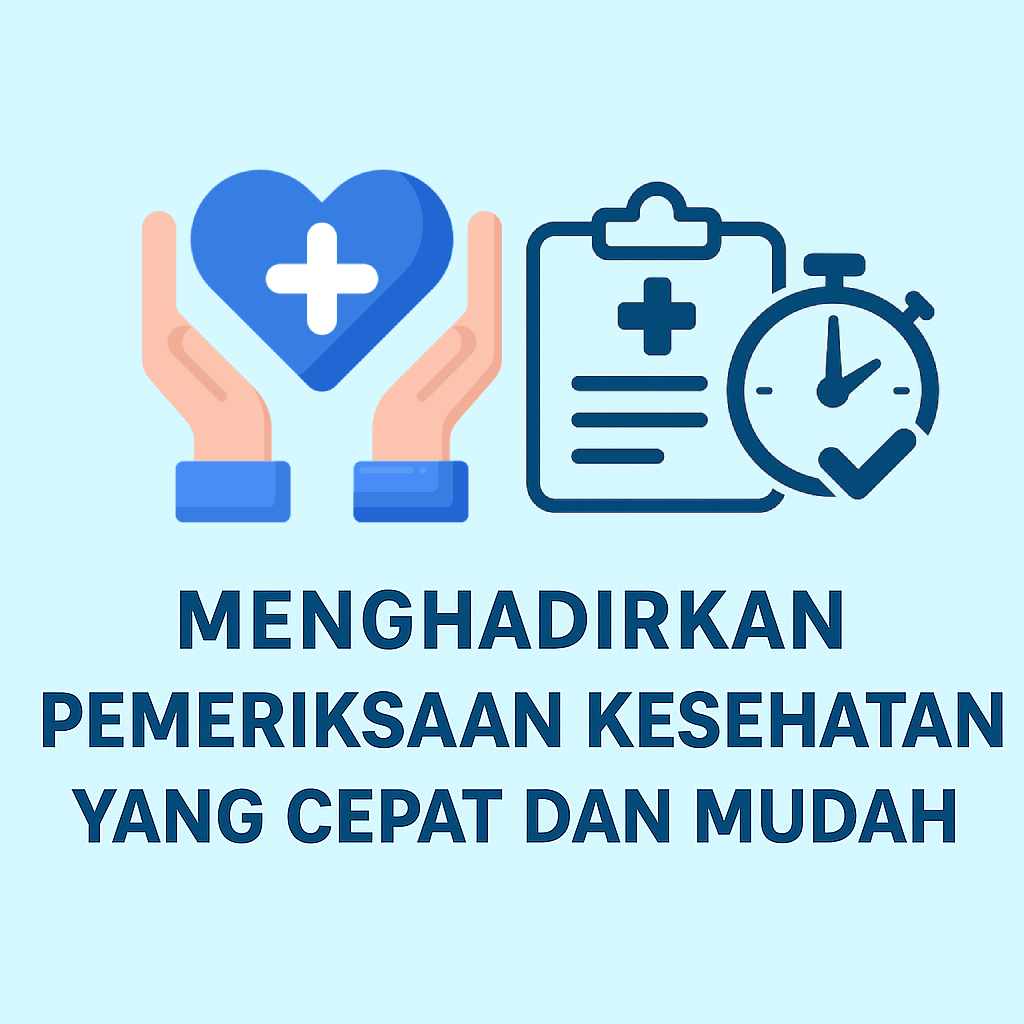 Menghadirkan Pemeriksaan Kesehatan yang Cepat dan Mudah